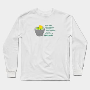 Gravity or guacamole? Long Sleeve T-Shirt